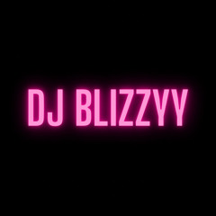 Dj Blizzyy pt2