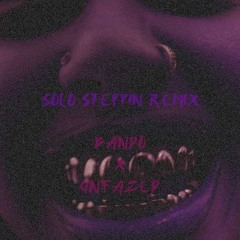 solo stepping remix (Feat. Unfazed)