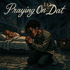 praying on dat (WIP).mp3