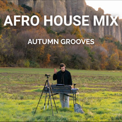 Deep & Melodic Afro House Sunset Mix | Autumn Grooves