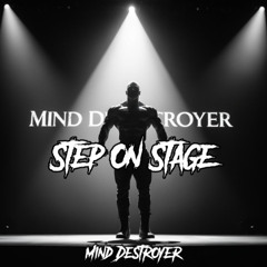 Mind Destroyer - Step On Stage
