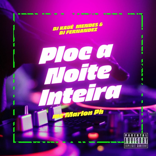 Ploc a Noite Inteira