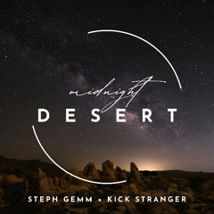 MIDNIGHT DESERT - STEPH GEMM + KICK STRANGER - MASTER