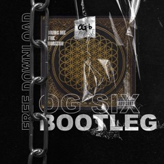 Bring Me The Horizon - Can You Feel My Heart (OG SIX BOOTLEG)FREE DOWNLOAD