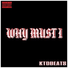 KABLE THE DON - WHY MUST I