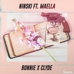 Ninski - Bonnie x Clyde (ft. Maella)
