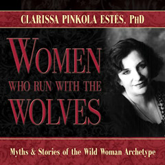 [GET] PDF 🖍️ Women Who Run with the Wolves: Myths and Stories of the Wild Woman Arch