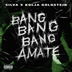 Silva ft. Kolja Goldstein - Bang Bang Bang Amate RMX