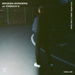 Broken Borders w/ French II