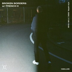 Broken Borders w/ French II