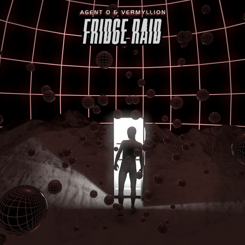 Agent O & Vermyllion - Fridge Raid [PREMIERE]