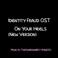 Identity Fraud OST - On Your Heels (New Version)