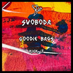 Goodie Bags - Kick It (Original Mix)