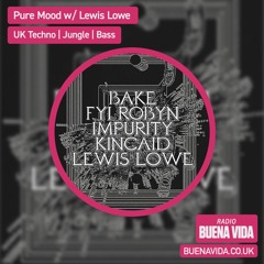 Pure Mood w/ Lewis Lowe: Live from Redstone Press, Fitzroy Club Berlin - Radio Buena Vida 23.06.23