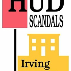 [Read] EPUB 📰 HUD Scandals: Howling Headlines and Silent Fiascoes by  Irving Welfeld