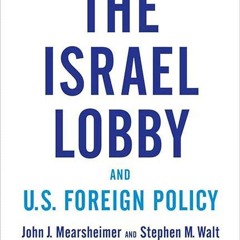 Kindle⚡online✔PDF The Israel Lobby and U.S. Foreign Policy