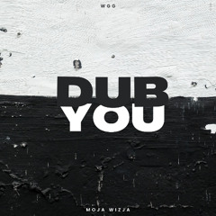 Dub You vol. 12 (One Year anniversary) - WGG mix (dub techno, deep house, minimal)