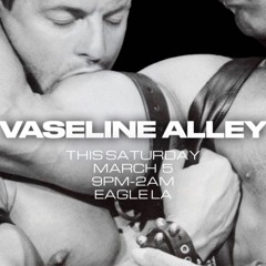 Vaseline Alley 030522 - Eagle LA