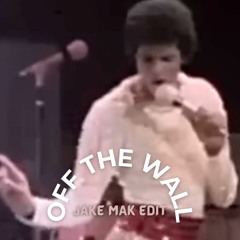 Off The Wall - Jake Mak Edit