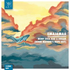 FBDFREE009 - Emajamaa - Moby Dick had a dream (Benni Materns Hope Edit)(FREE DOWNLOAD)