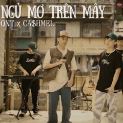 Ngủ Mơ Trên Mây  - QNT X Cashmel x Intel(Live Perfomence)