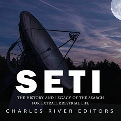 [Access] PDF 📂 SETI: The History and Legacy of the Search for Extraterrestrial Life