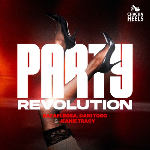 Party Revolution - Rafael Rosa & Dani Toro Ft Jeanie Tracy  (Toro Circuit Mix Extended)