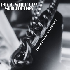fucc shit up X suicide boy