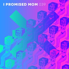 EXE Club Guest Mix 039 - I Promised Mom