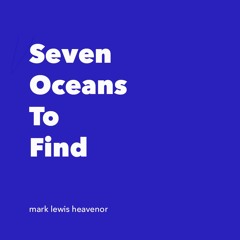 Seven Oceans To Find