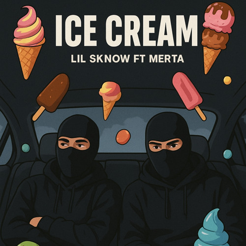 LIL SKNOW X MERTA - ICE CREAM