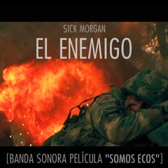 El Enemigo [Banda Sonora Película "Somos Ecos"]