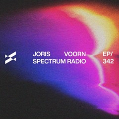 Spectrum Radio 342 by JORIS VOORN | Khainz Guest Mix