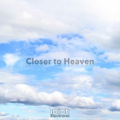 IDiot Electronic - Closer To Heaven (Betoko Remix)