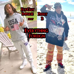 Everything Foreign remix feat. Perry B