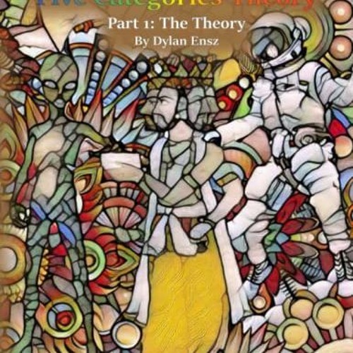 [Access] [EBOOK EPUB KINDLE PDF] Five Categories Theory Part One: The Theory by  Dyla