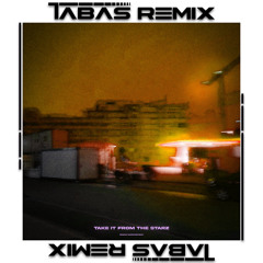 take it from the starz (Tabas Remix)