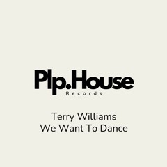 Terry Williams / We Want To Dance / Promo edit