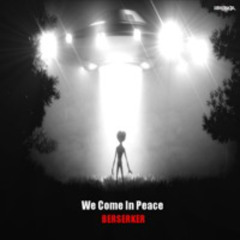 We Come In Peace 👽