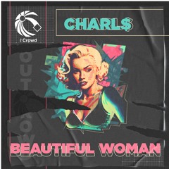 PREMIERE ! Charl$ - Beautiful Women (Out Crowd Music)