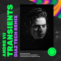 Andre VII - Transients (Díaz Tech Remix)