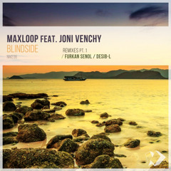 MaxLoop feat. Joni Venchy - Blindside (Furkan Senol Remix)
