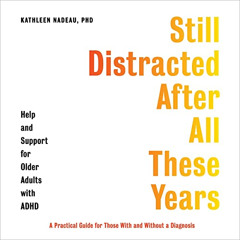 View EBOOK √ Still Distracted After All These Years: Help and Support for Older Adult