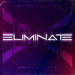 ELIMINATE