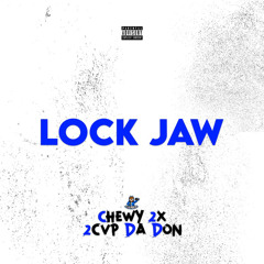Lock Jaw (Feat. Chewy 2x)