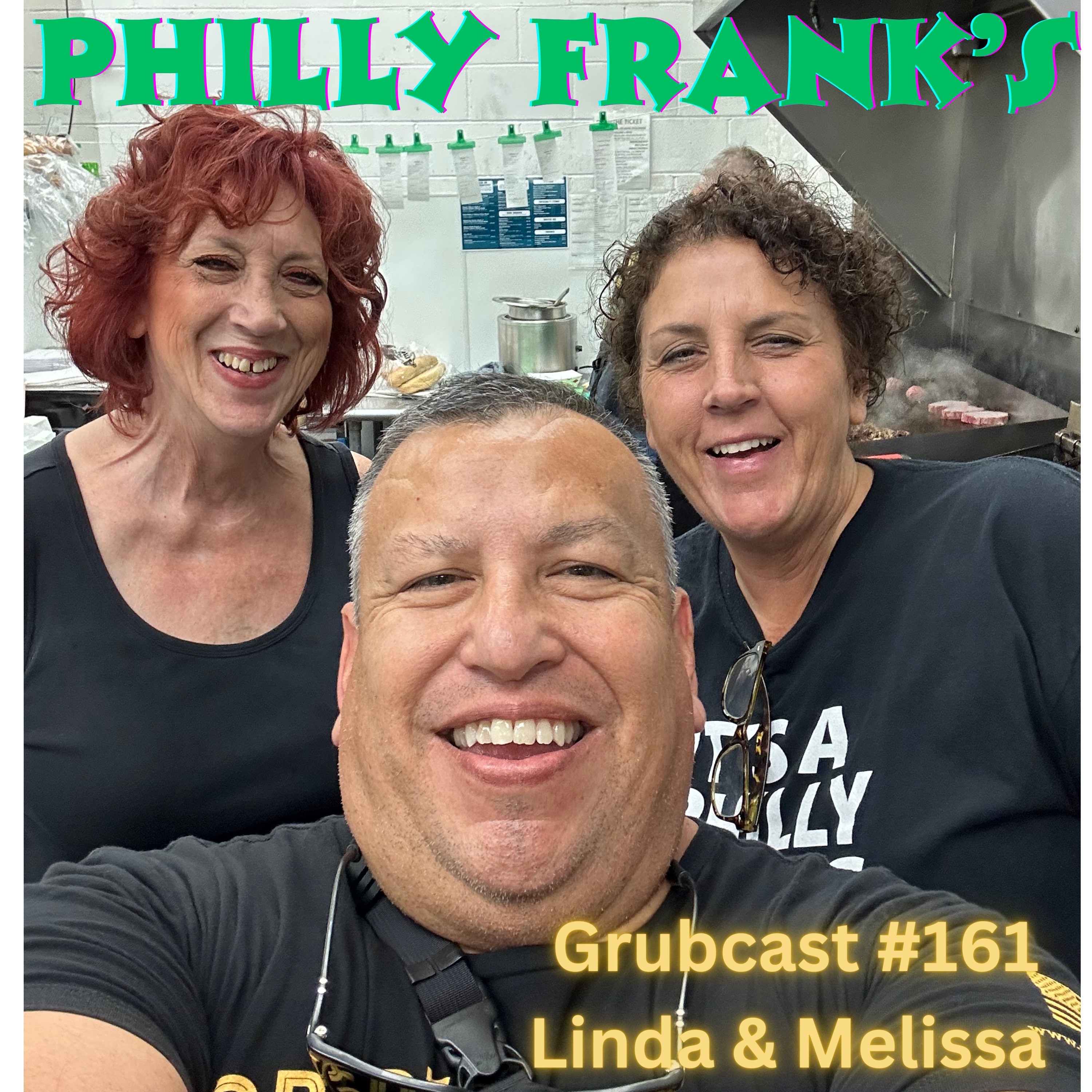 Grubcast #161  Philly Frank's Steaks - Linda and Melissa - San Marcos, CA