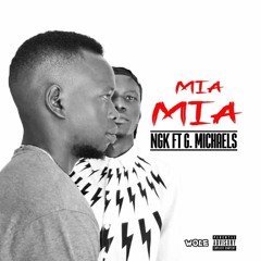 Mia Mia - NGK ft G. Michaels