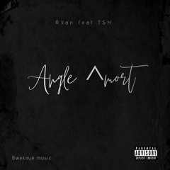 Rvan x T.S.H - Angle ^mort