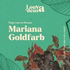 #48 - Mariana Goldfarb em Papo com as Deusas