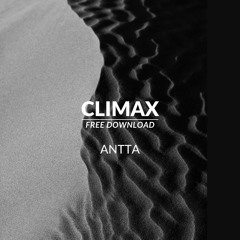 ANTTA - Climax // FREE DOWNLOAD